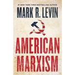 American Marxism - by Mark Levin (Hardcover)