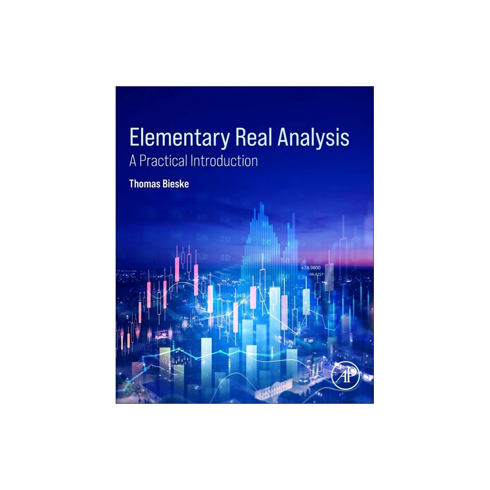 Elementary Real Analysis - by Thomas Bieske (Paperback)