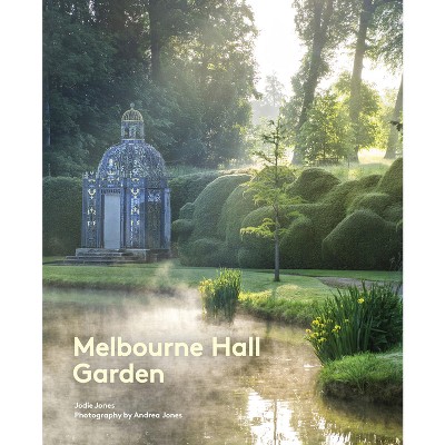Melbourne Hall Garden - by  Jodie Jones (Hardcover)