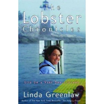 The Lobster Chronicles - by  Linda Greenlaw (Paperback)