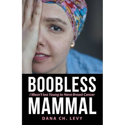 Boobless Mammal - by  Dana Ch Levy (Paperback)