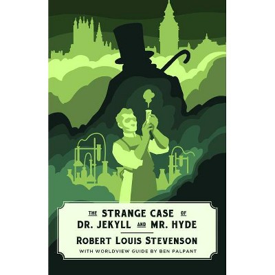 Dr. Jekyll and Mr. Hyde (Canon Classics Worldview Edition) - by  Robert Louis Stevenson (Paperback)