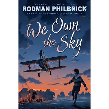 We Own the Sky - by  Rodman Philbrick (Hardcover)
