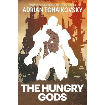 The Hungry Gods - by  Adrian Tchaikovsky (Hardcover)