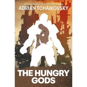 The Hungry Gods - by  Adrian Tchaikovsky (Hardcover) - 1 of 1