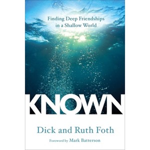 Known - by  Dick Foth & Ruth Foth (Paperback) - 1 of 1