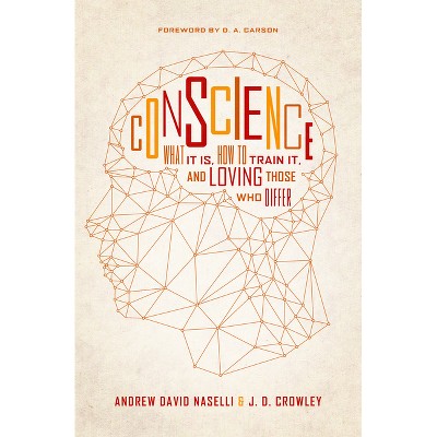 Conscience - by  Andrew David Naselli & J D Crowley (Paperback)