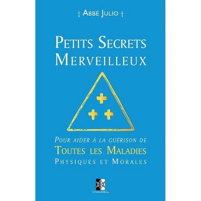 Petits Secrets Merveilleux - by  Abbe Julio (Paperback)