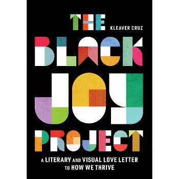 The Black Joy Project - by  Kleaver Cruz (Hardcover)
