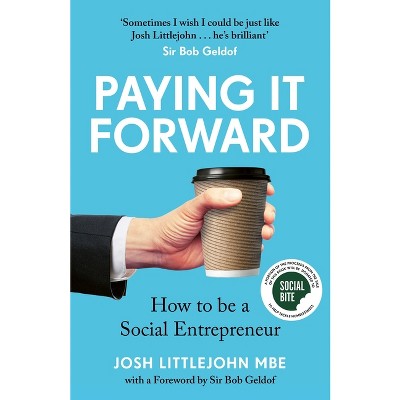 Paying It Forward - by  Josh Littlejohn (Paperback)