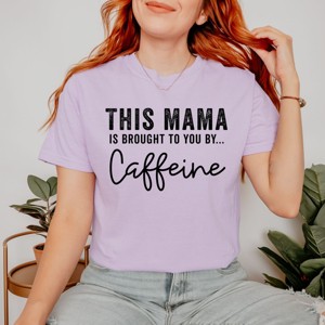 Simply Sage Market This Mama Is Brought To You By Caffeine Garment Dyed Tee - 1 of 4