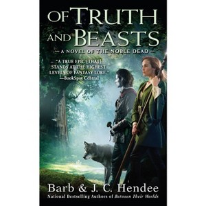 Of Truth and Beasts - (Noble Dead) by  Barb Hendee & J C Hendee (Paperback) - 1 of 1