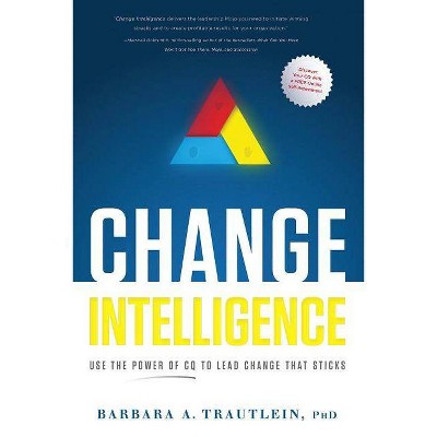 Change Intelligence - by  Barbara A Trautlein (Mixed Media Product)