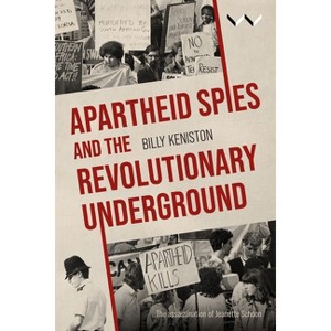 Apartheid Spies and the Revolutionary Underground - by Billy Keniston - 1 of 1