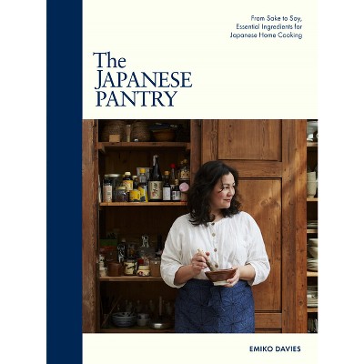 The Japanese Pantry - by  Emiko Davies (Hardcover)