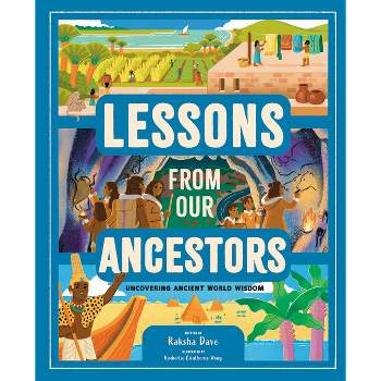 Lessons from Our Ancestors - by  Raksha Dave (Hardcover)