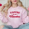 Simply Sage Market Women's Graphic Sweatshirt Coffee Is My Valentine - 2 of 3