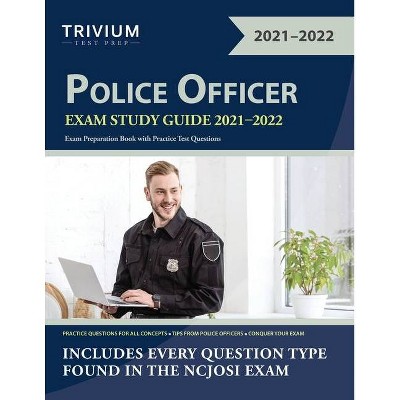 Police Officer Exam Study Guide 2021-2022 - by  Trivium (Paperback)