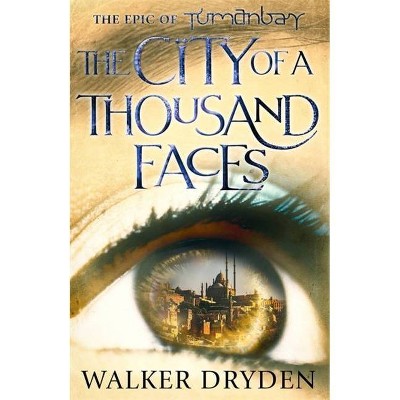 The City of a Thousand Faces - by  Walker Dryden (Paperback)