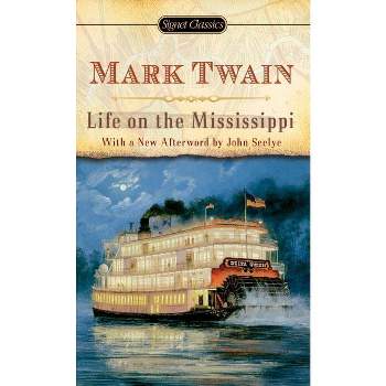 Life on the Mississippi - (Signet Classics) by  Mark Twain (Paperback)