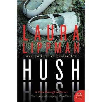 Hush Hush - (Tess Monaghan Novel) by  Laura Lippman (Paperback)