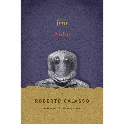 Ardor - by  Roberto Calasso (Paperback)