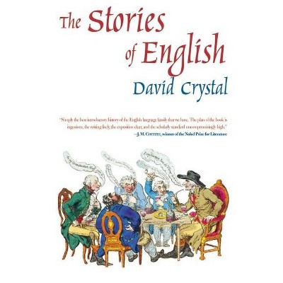 The Stories of English - by  David Crystal (Paperback)