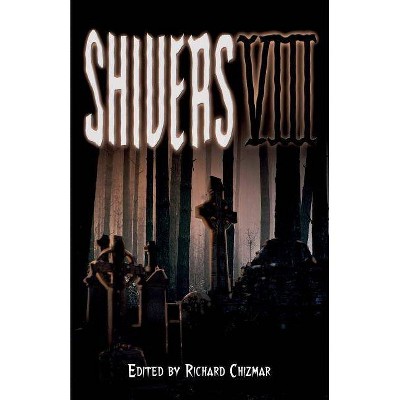 Shivers VIII - by  Richard Chizmar (Paperback)