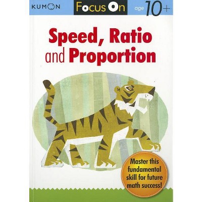 Kumon Focus on Speed, Ratio & Proportion - (Paperback)
