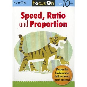 Kumon Focus on Speed, Ratio & Proportion - (Paperback) - 1 of 1