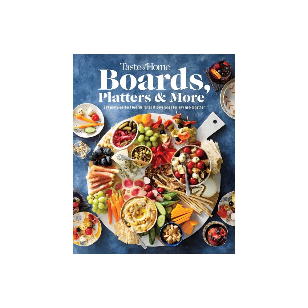 Taste of Home Boards, Platters & More - (Taste of Home Entertaining & Potluck) (Hardcover)