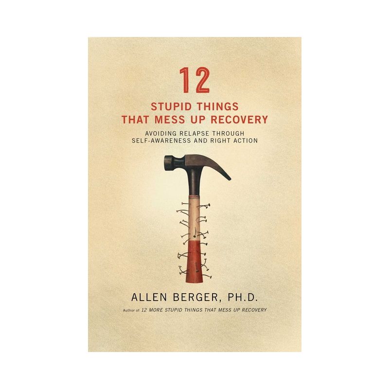 12 Stupid Things That Mess Up Recovery - (Berger 12) by  Allen Berger (Paperback), 1 of 2