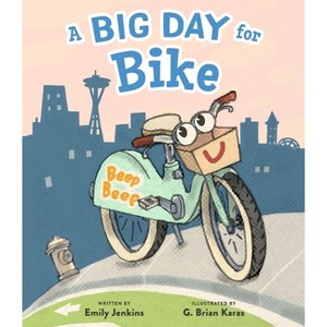 A Big Day for Bike - by  Emily Jenkins (Hardcover) - 1 of 1