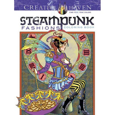 Creative Haven Steampunk Fashions Coloring Book - (Creative Haven Coloring Books) by  Marty Noble (Paperback)