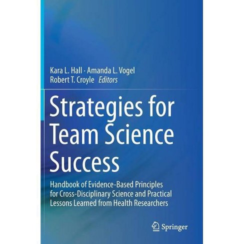 controller Opblazen borstel Strategies For Team Science Success - By Kara L Hall & Amanda L Vogel &  Robert T Croyle (hardcover) : Target