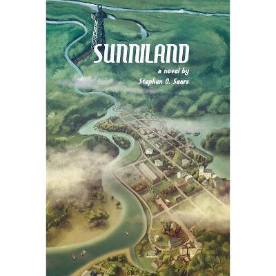 Sunniland - by  Stephen O Sears (Paperback)