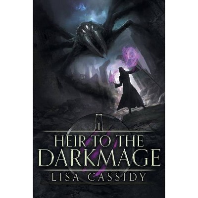 Heir to the Darkmage - by  Lisa Cassidy (Paperback)