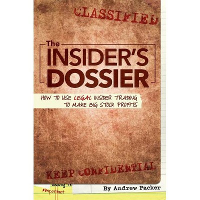 The Insider's Dossier - by  Andrew Packer (Paperback)