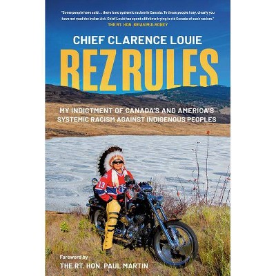 Rez Rules - by  Chief Clarence Louie (Hardcover)