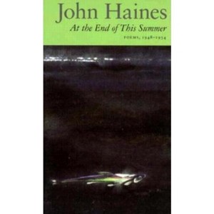 At the End of This Summer - by  John Haines (Paperback) - 1 of 1