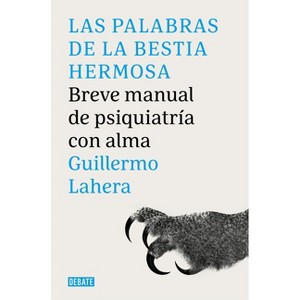 Las Palabras de la Bestia Hermosa / The Words of the Beautiful Beast - by  Guillermo Lahera Forteza (Paperback) - 1 of 1