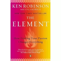 The Element - by  Ken Robinson & Lou Aronica (Paperback)