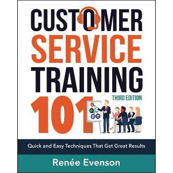 Customer Service Training 101 - 3rd Edition by  Renee Evenson (Paperback)