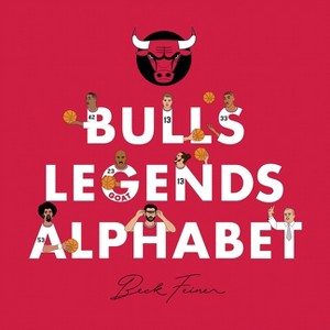 Bulls Legends Alphabet - by  Beck Feiner (Hardcover) - 1 of 1