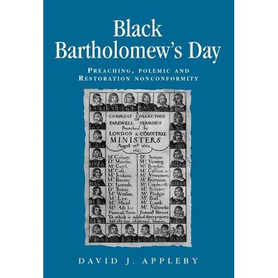 Black Bartholomew's Day - (Politics, Culture and Society in Early Modern Britain) by  David Appleby (Paperback)