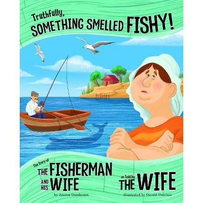 Truthfully, Something Smelled Fishy! - (Other Side of the Story) by  Jessica Gunderson (Hardcover)