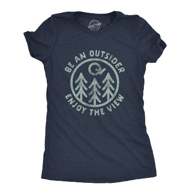 Womens Be An Outsider Enjoy The View T Shirt Funny Nature Outdoors Camping Graphic Tee - Crazy Dog Women's T Shirt