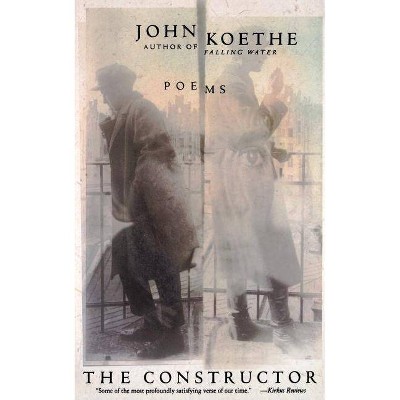  The Constructor - by  John Koethe (Paperback) 
