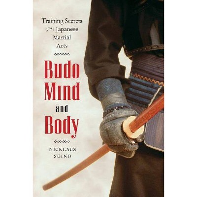 Budo Mind and Body - Annotated by  Nicklaus Suino (Paperback)