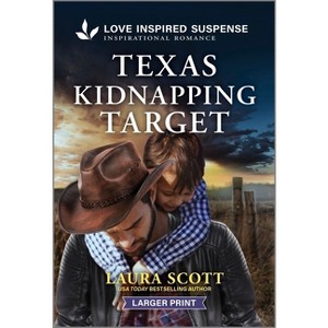 Texas Kidnapping Target - (Texas Justice) Large Print by  Laura Scott (Paperback) - 1 of 1